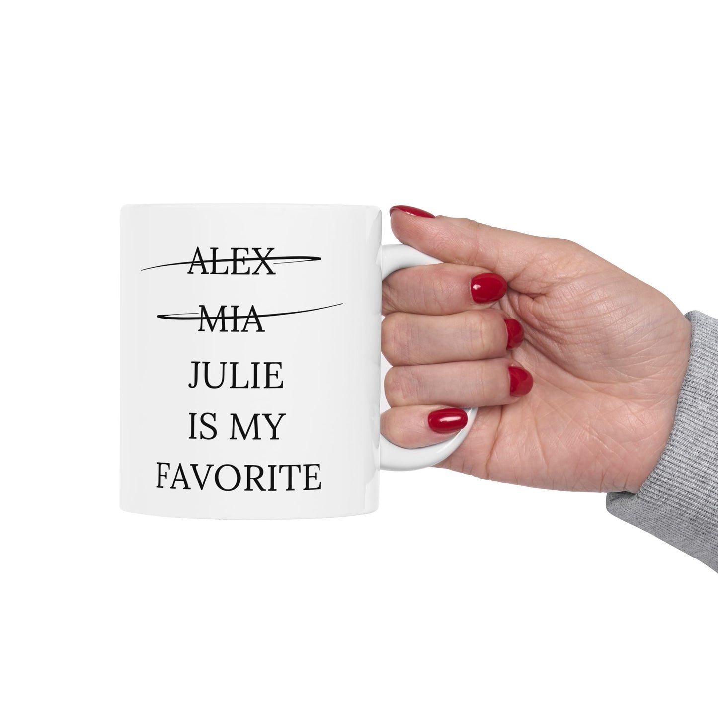 JULIE IS MY FAVORITE Ceramic Mug, (11oz, 15oz)