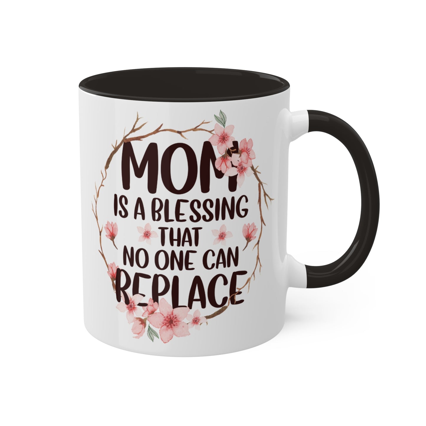 Mom is a blessing that no one can replace Colorful Mugs, 11oz