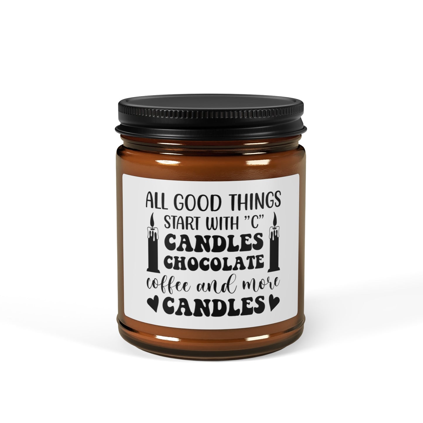 All Good Things Start with Candles - Inspirational Scented Candle, Perfect Gift for Any Occasion, Handcrafted Soy Candle