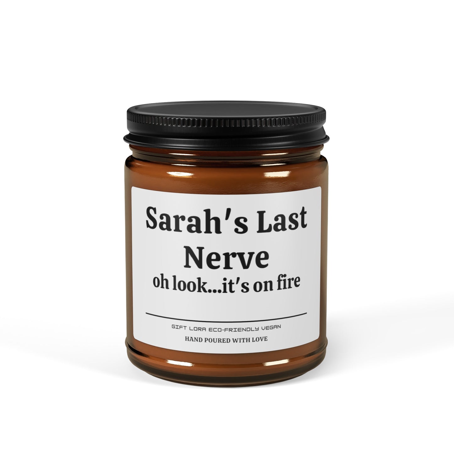 Sarah's Last Nerve Candle - Oh Look... It's On Fire - Funny Personalized Gift for Her, Custom Scented Candle for Mom, Friend, or BFF