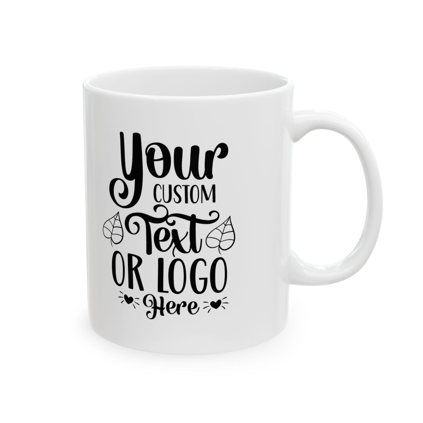 Ceramic Mug,Personalized Mug  (11oz, 15oz)