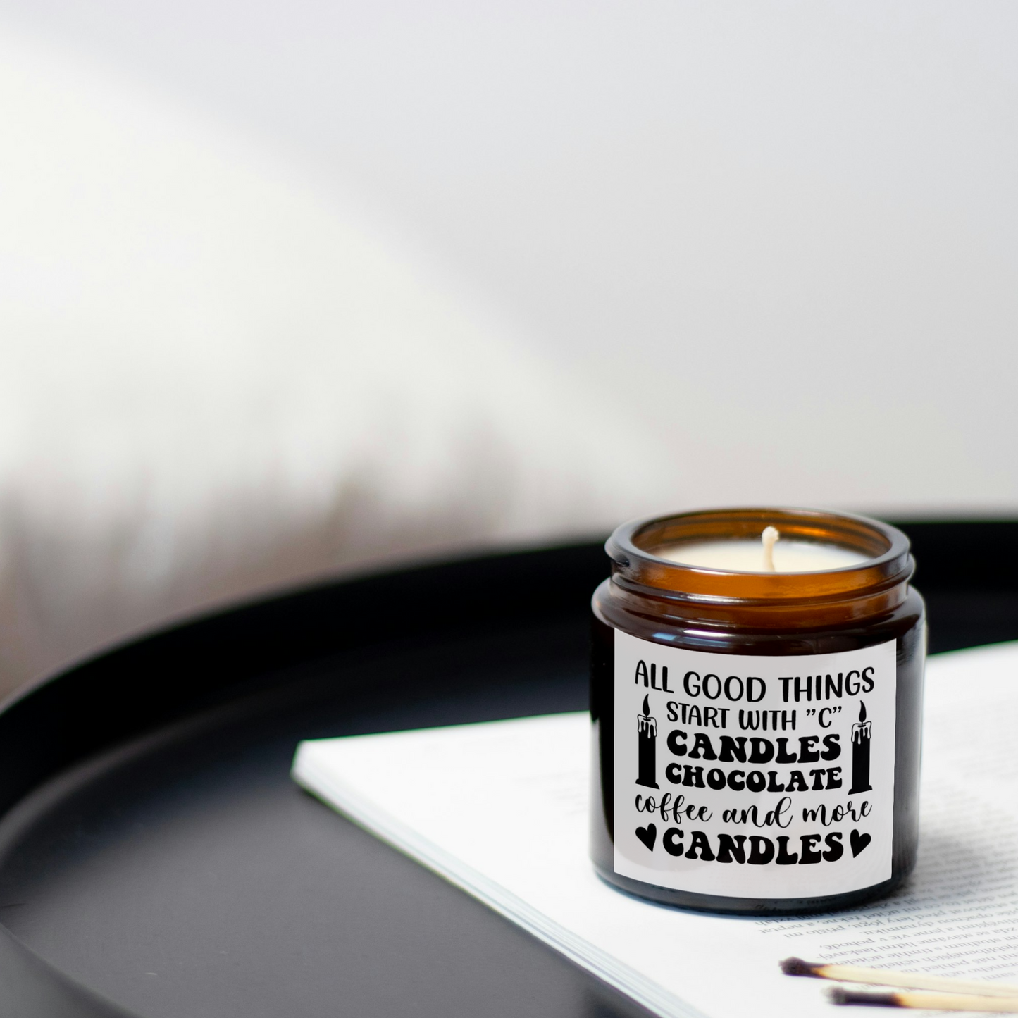 All Good Things Start with Candles - Inspirational Scented Candle, Perfect Gift for Any Occasion, Handcrafted Soy Candle