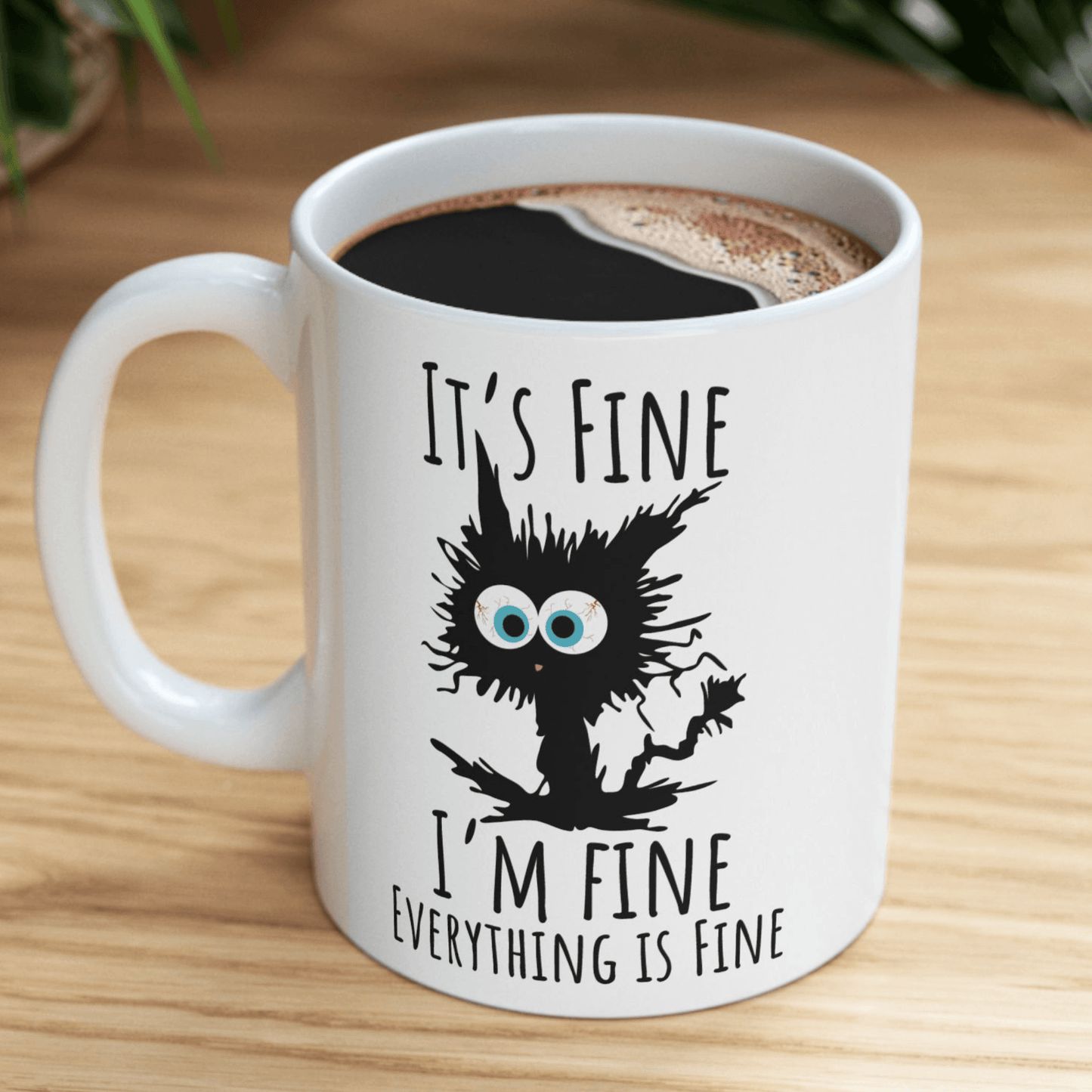 It's Fine I'm Fine Everything is fine,  Ceramic Mug, (11oz, 15oz)